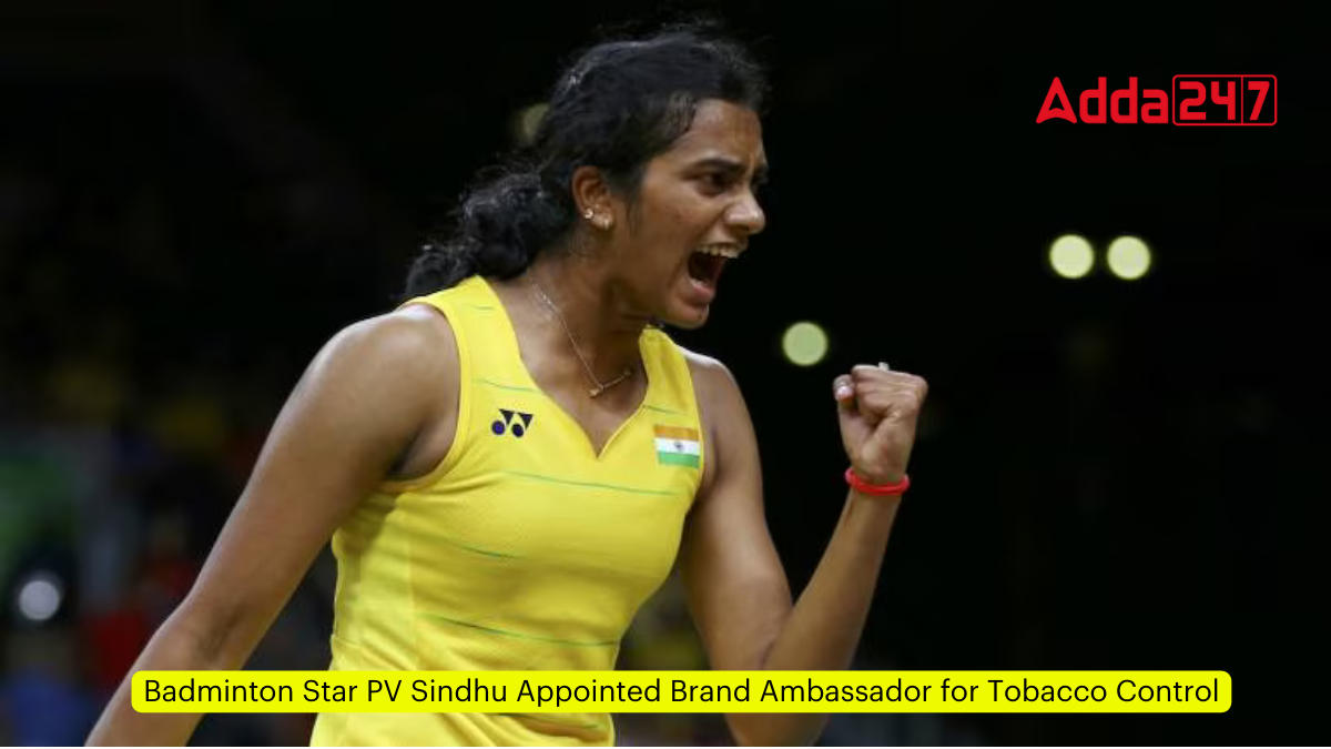 Badminton Star PV Sindhu Appointed Brand Ambassador for Tobacco Control