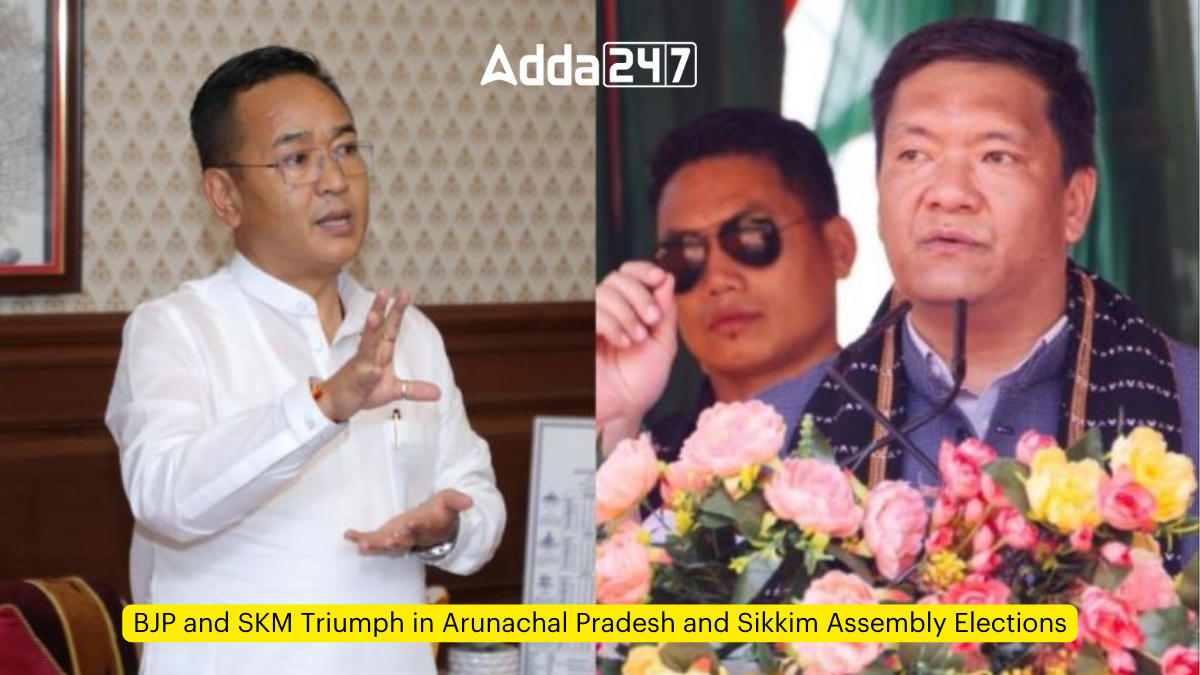 BJP and SKM Triumph in Arunachal Pradesh and Sikkim Assembly Elections
