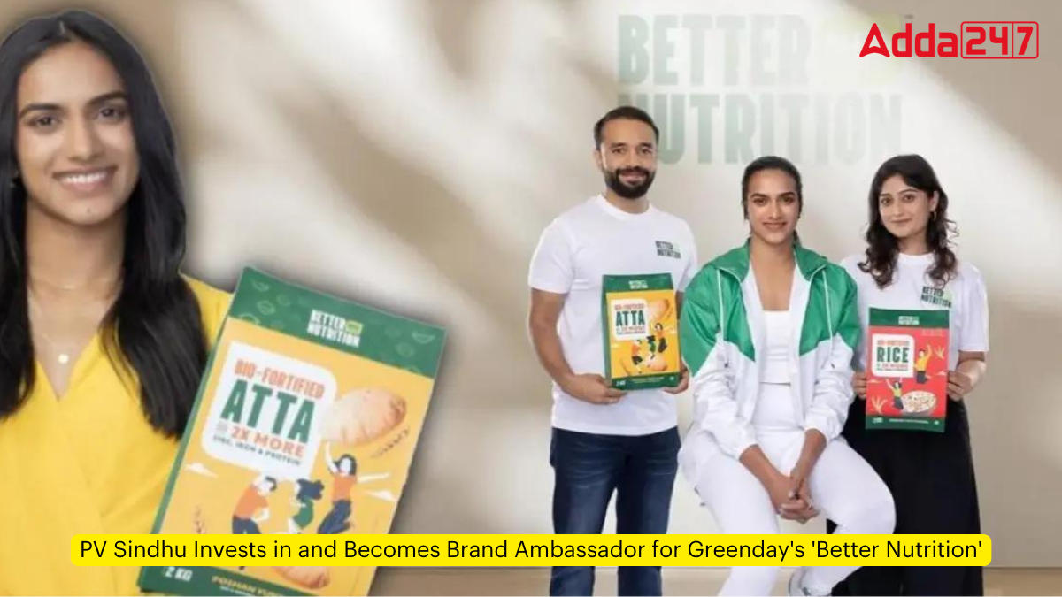 PV Sindhu Invests in and Becomes Brand Ambassador for Greenday's 'Better Nutrition'