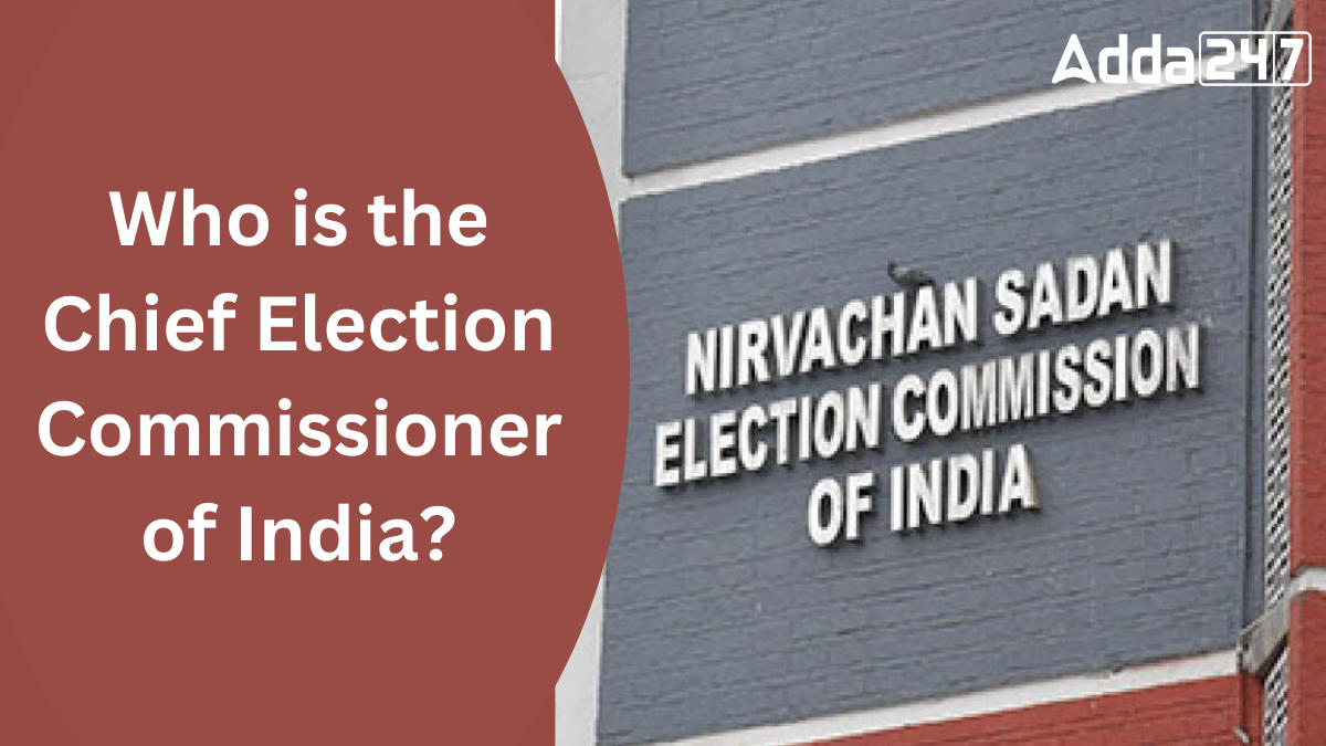 Who is the Chief Election Commissioner of India