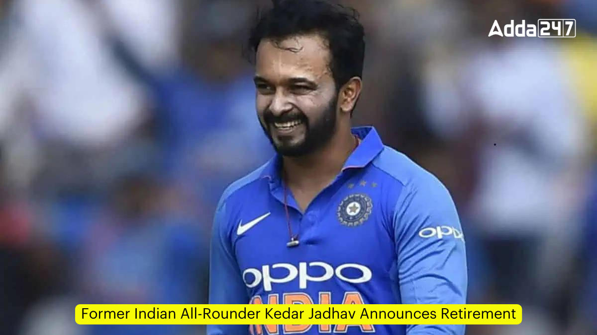Former Indian All-Rounder Kedar Jadhav Announces Retirement