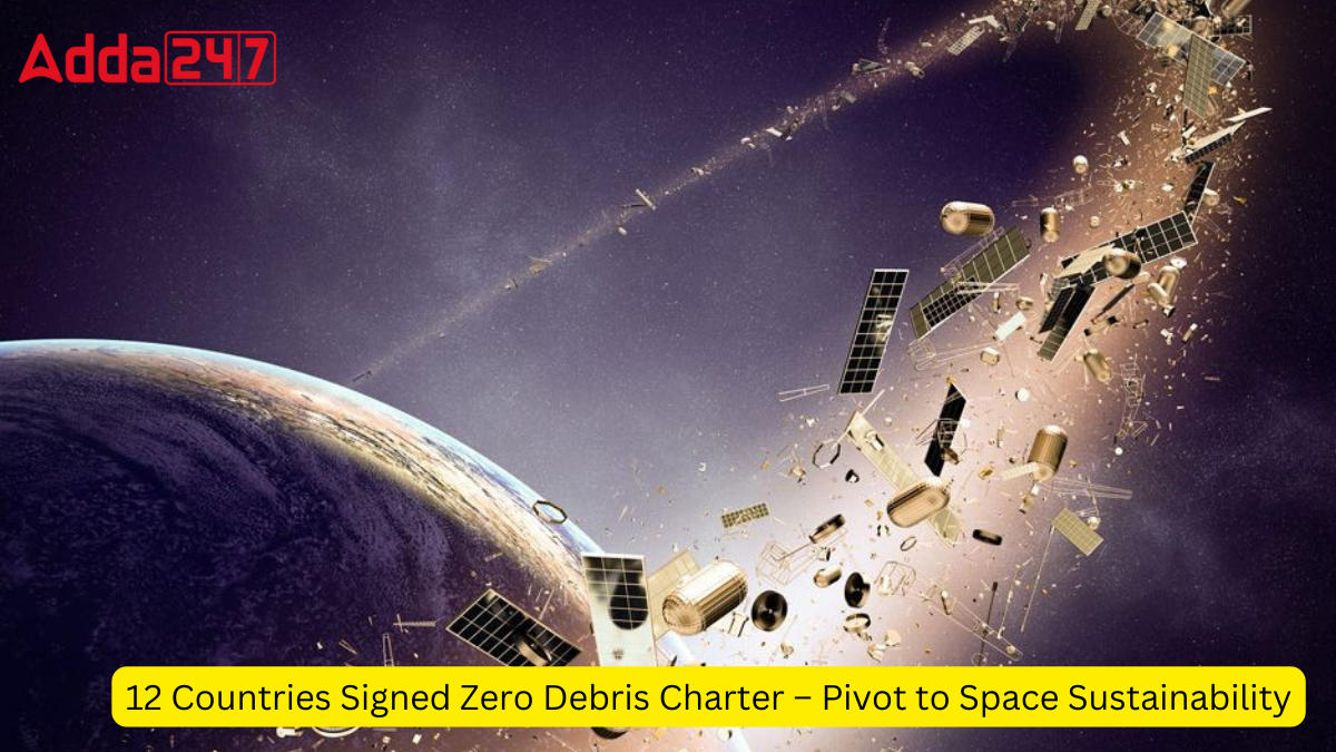12 Countries Signed Zero Debris Charter – Pivot to Space Sustainability