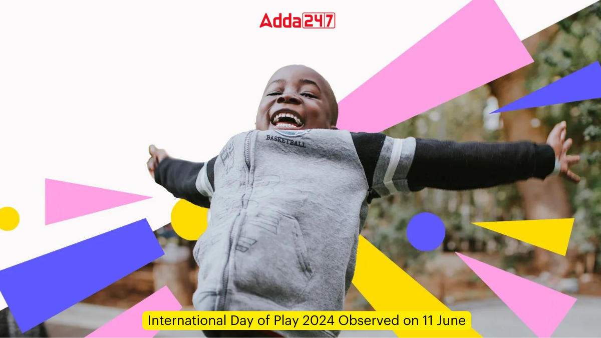 International Day of Play 2024 Observed on 11 June