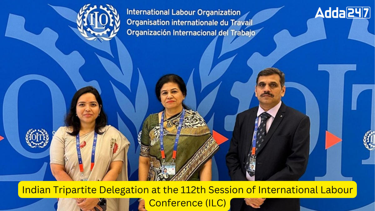 Indian Tripartite Delegation at the 112th Session of International Labour Conference (ILC)