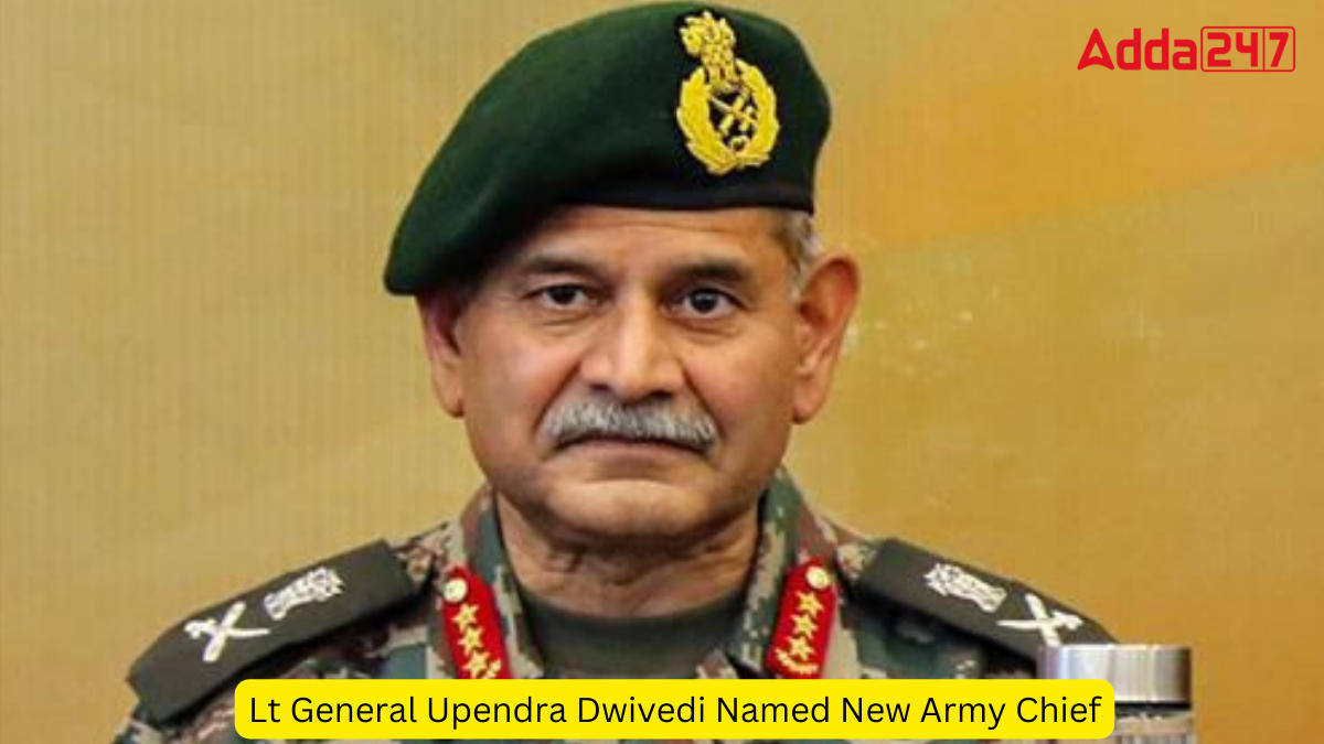 Lt General Upendra Dwivedi Named New Army Chief