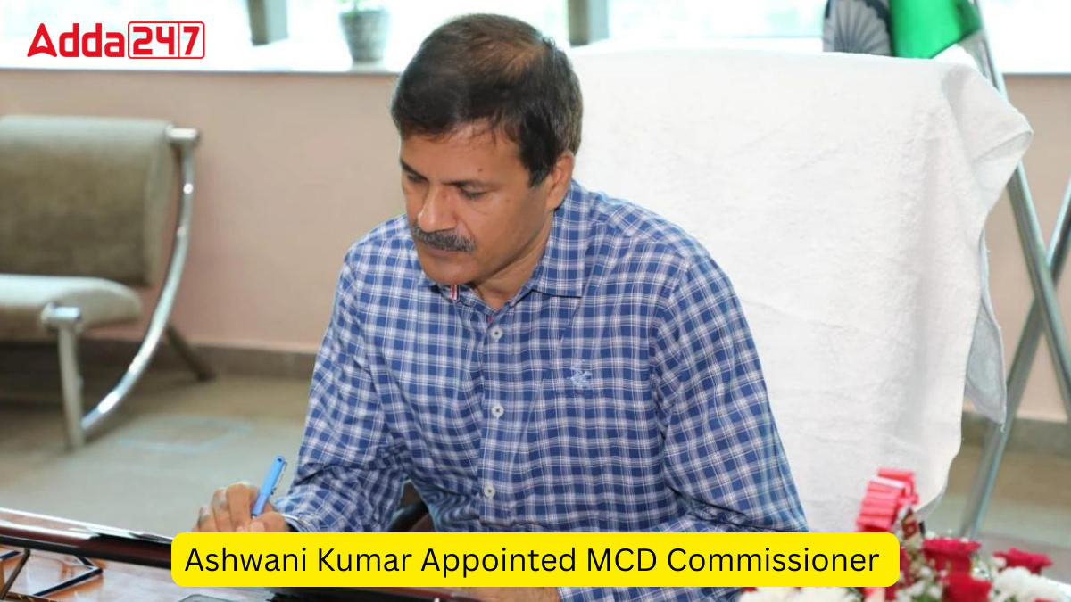 Ashwani Kumar appointed MCD Commissioner