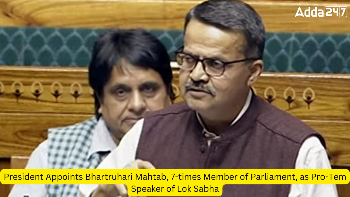 President Appoints Bhartruhari Mahtab, 7-times Member of Parliament, as Pro-Tem Speaker of Lok Sabha