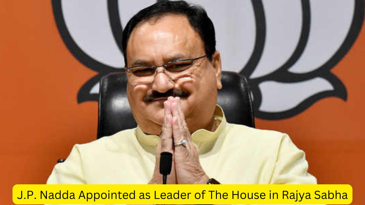 J.P. Nadda Appointed as Leader of The House in Rajya Sabha