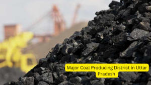 Major Coal Producing District in Uttar Pradesh