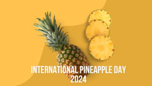 International Pineapple Day 2024, Date, Celebration and Significance