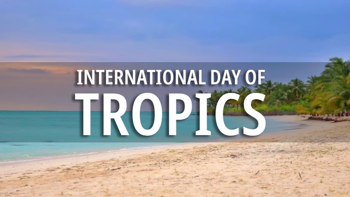 International Day of the Tropics 2024, Date, History and Importance