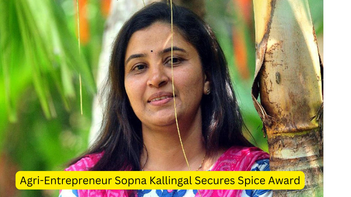 Agri-Entrepreneur Sopna Kallingal Secures Spice Award