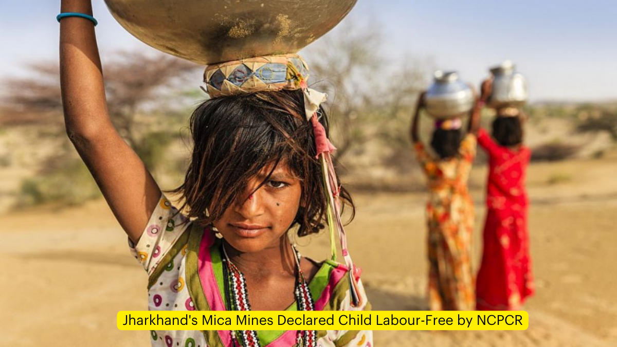 Jharkhand's Mica Mines Declared Child Labour-Free by NCPCR
