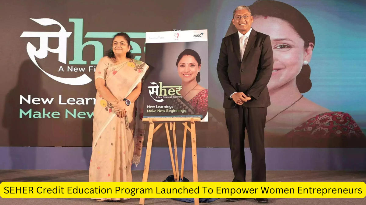 SEHER Credit Education Program Launched To Empower Women Entrepreneurs