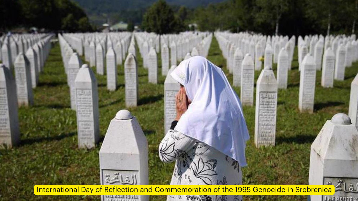 International Day of Reflection and Commemoration of the 1995 Genocide in Srebrenica
