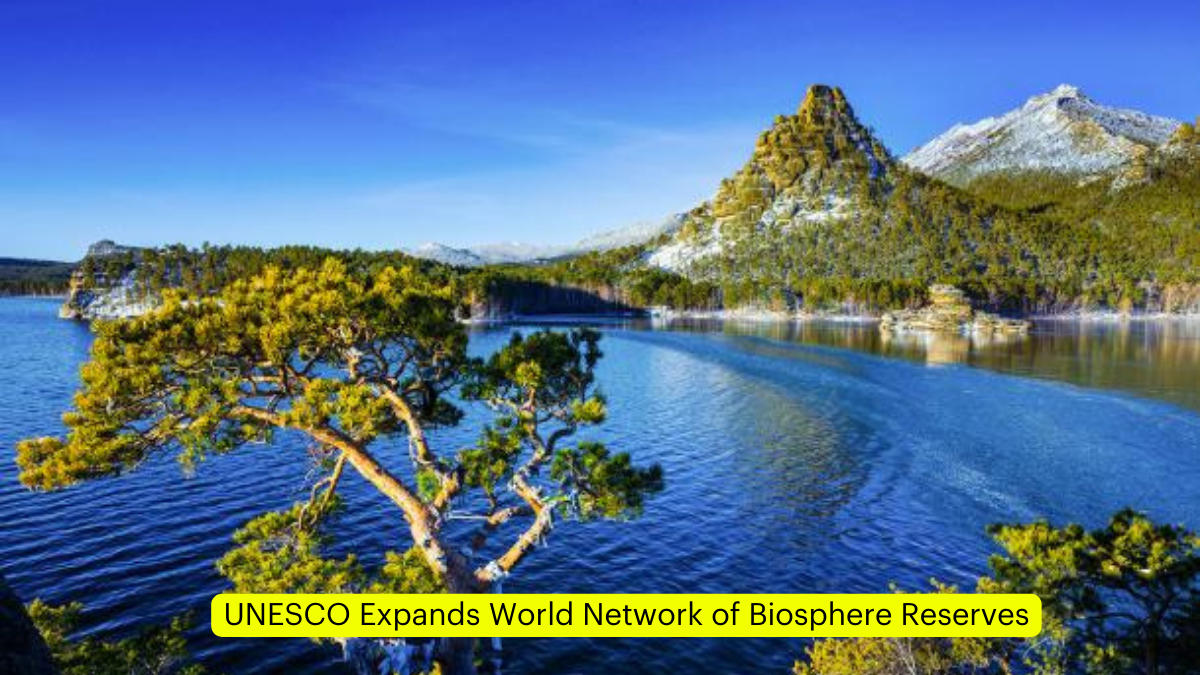 UNESCO Expands World Network of Biosphere Reserves