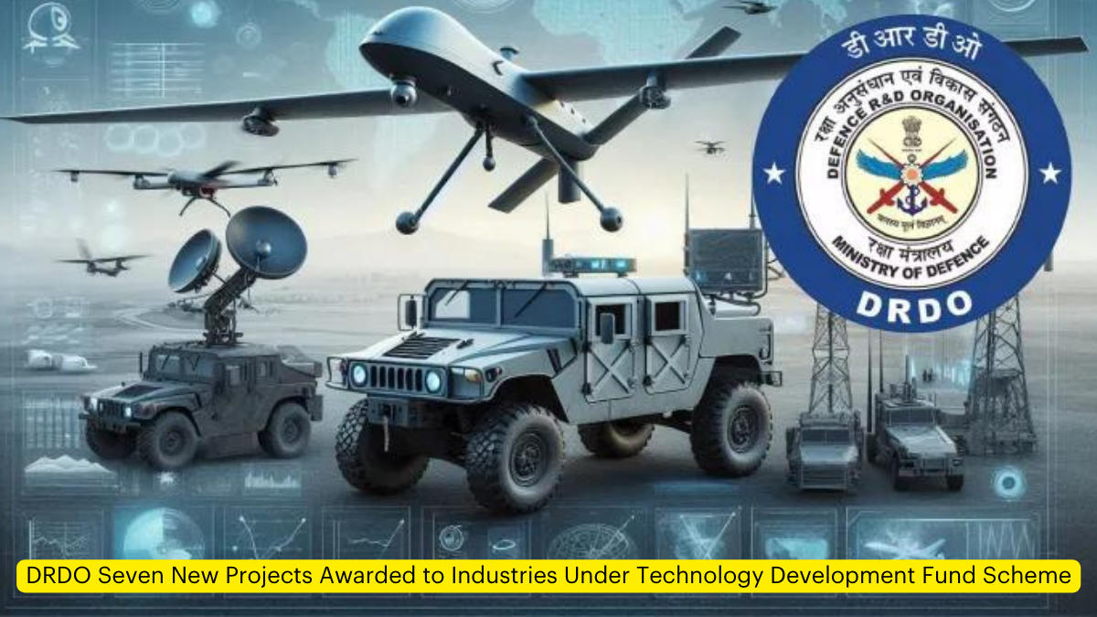 DRDO Seven New Projects Awarded to Industries Under Technology Development Fund Scheme