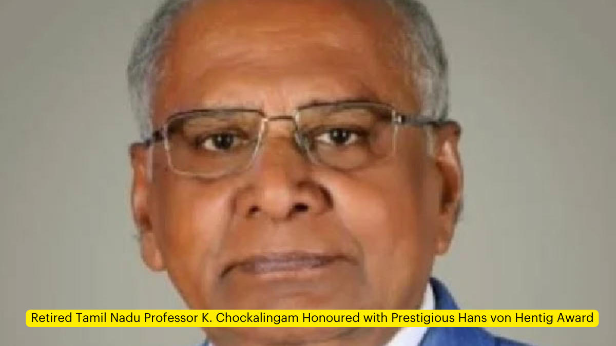 Retired Tamil Nadu Professor K. Chockalingam Honoured with Prestigious Hans von Hentig Award