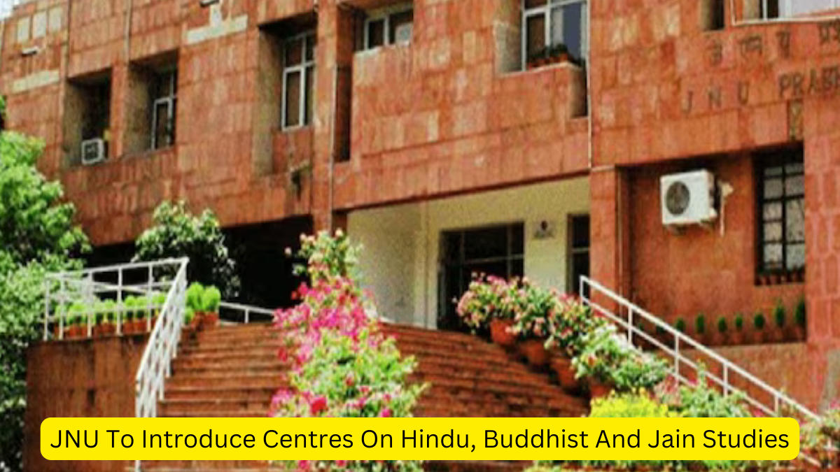 JNU To Introduce Centre On Hindu, Buddhist And Jain Studies
