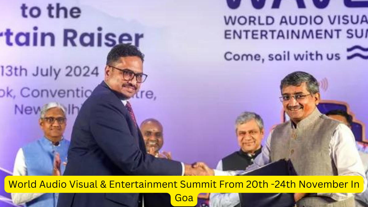 India To Organize World Audio Visual & Entertainment Summit From 20th -24th November In Goa