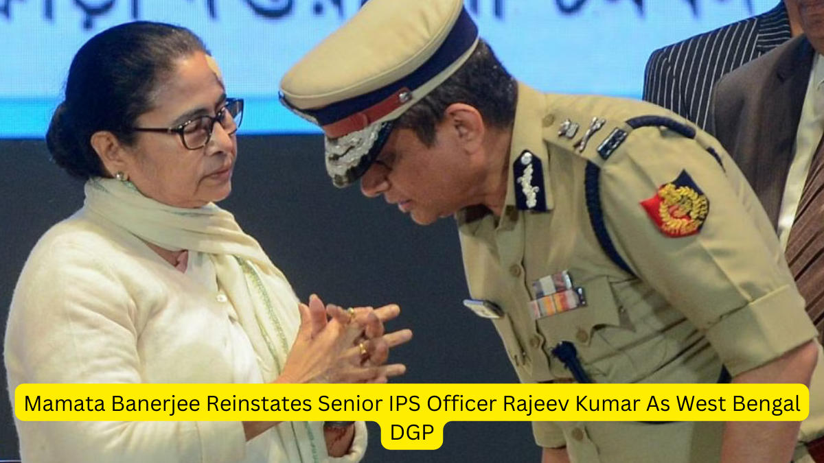 Mamata Banerjee Reinstates Senior IPS Officer Rajeev Kumar As West Bengal DGP