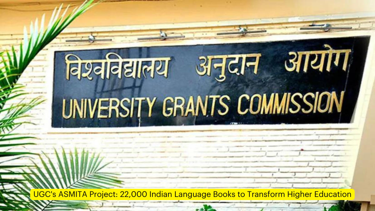 UGC's ASMITA Project: 22,000 Indian Language Books to Transform Higher Education
