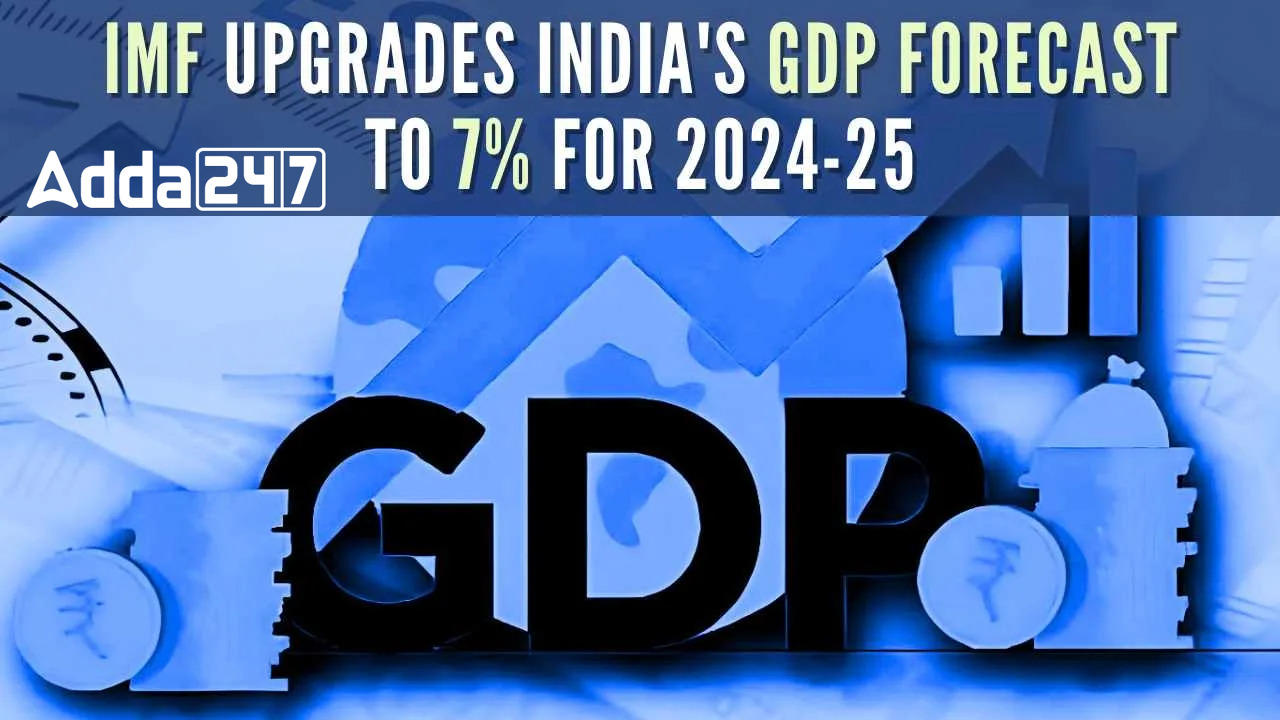IMF Raises India's GDP Forecast to 7% for 2024-25