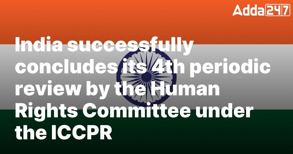 India Completes 4th ICCPR Human Rights Review
