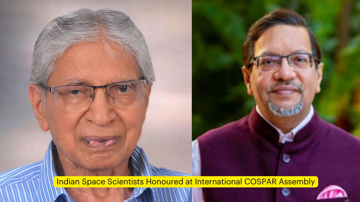 Indian Space Scientists Honoured at International COSPAR Assembly