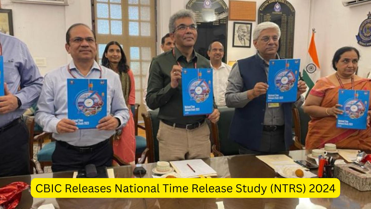 CBIC Releases National Time Release Study (NTRS) 2024