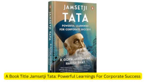 A Book Title Jamsetji Tata: Powerful Learnings For Corporate Success