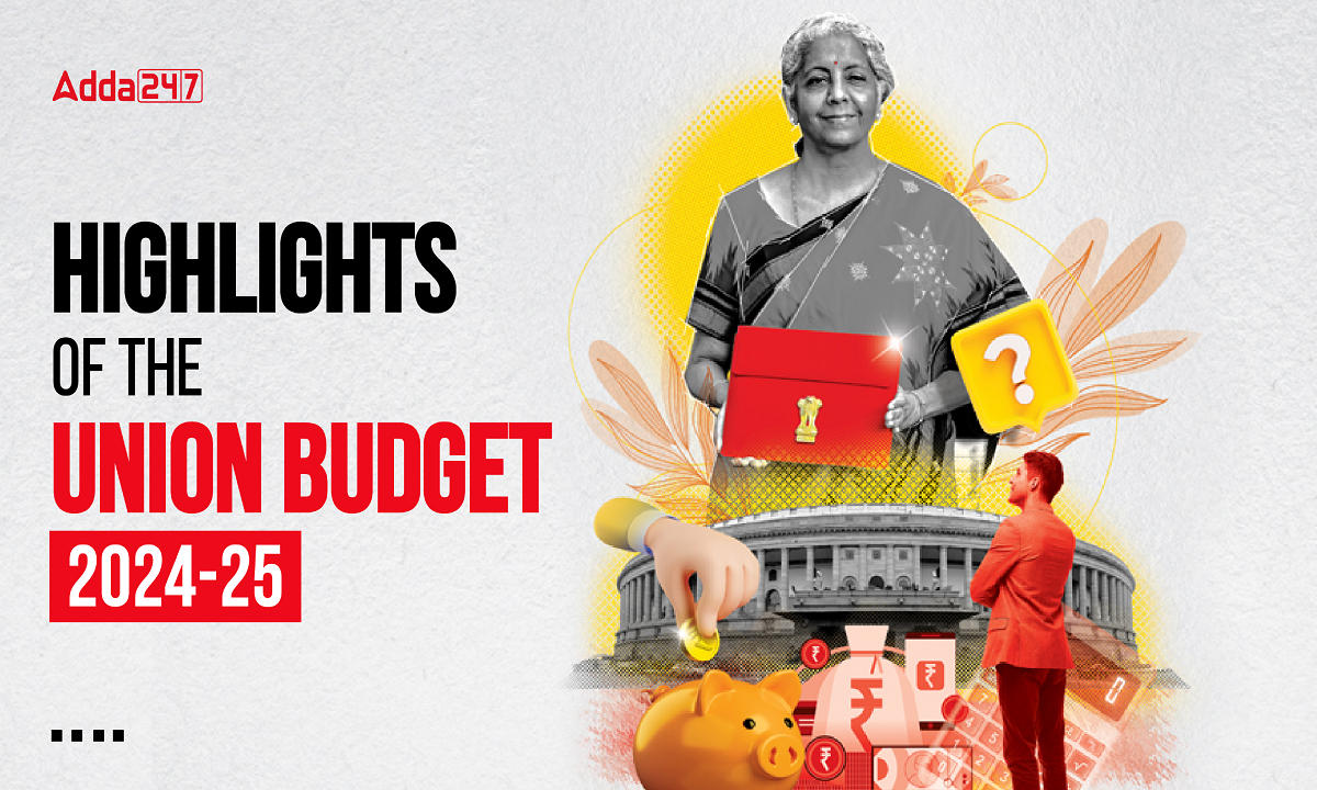 Key Highlights of the Union Budget 202425