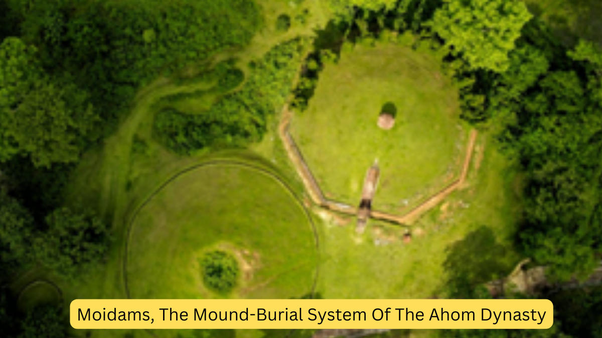 Moidams, The Mound-Burial System Of The Ahom Dynasty