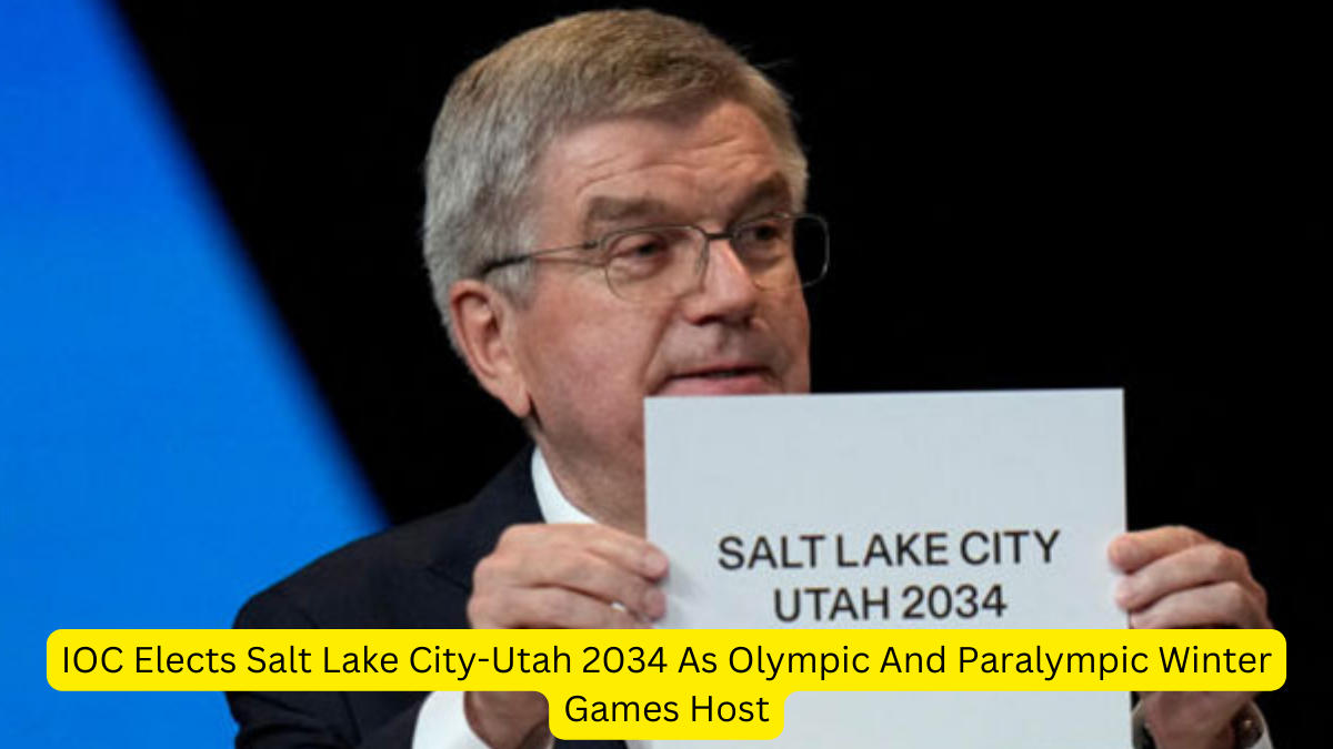 IOC Elects Salt Lake City-Utah 2034 As Olympic And Paralympic Winter Games Host