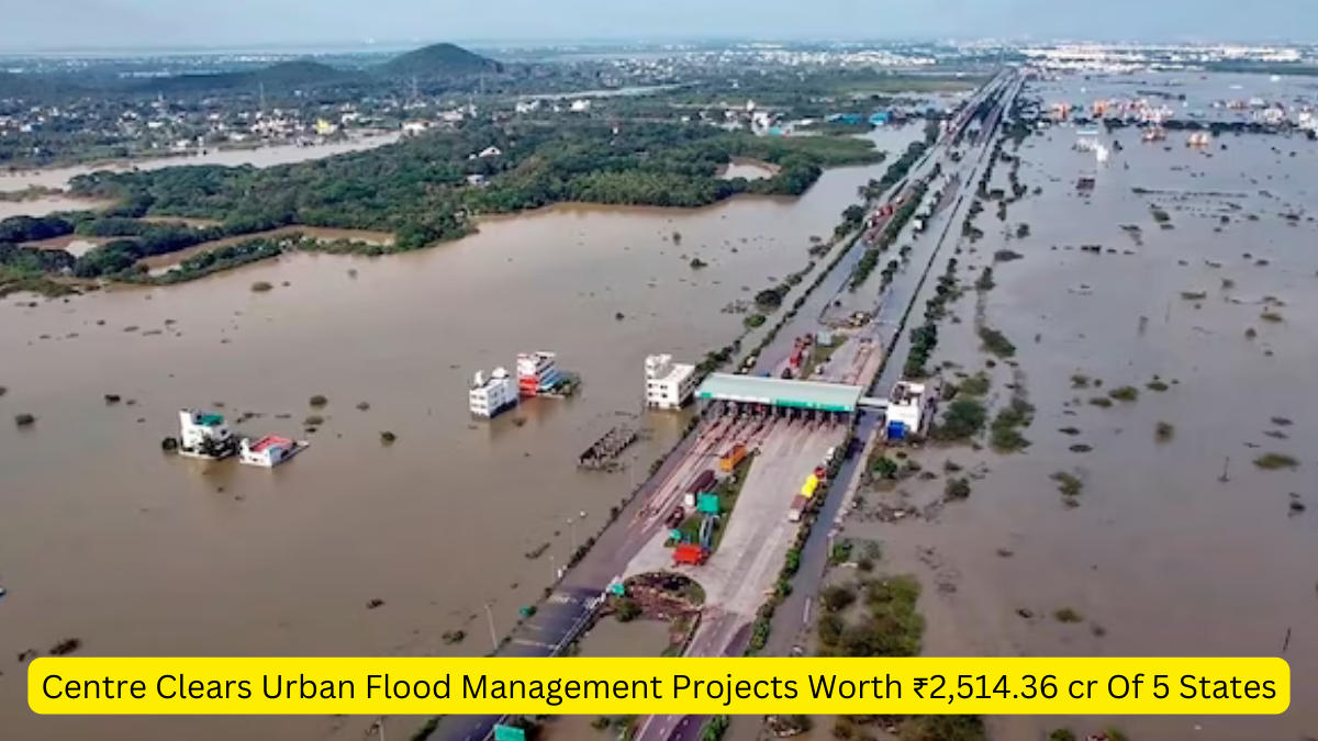 Centre Clears Urban Flood Management Projects Worth ₹2,514.36 cr Of 5 States