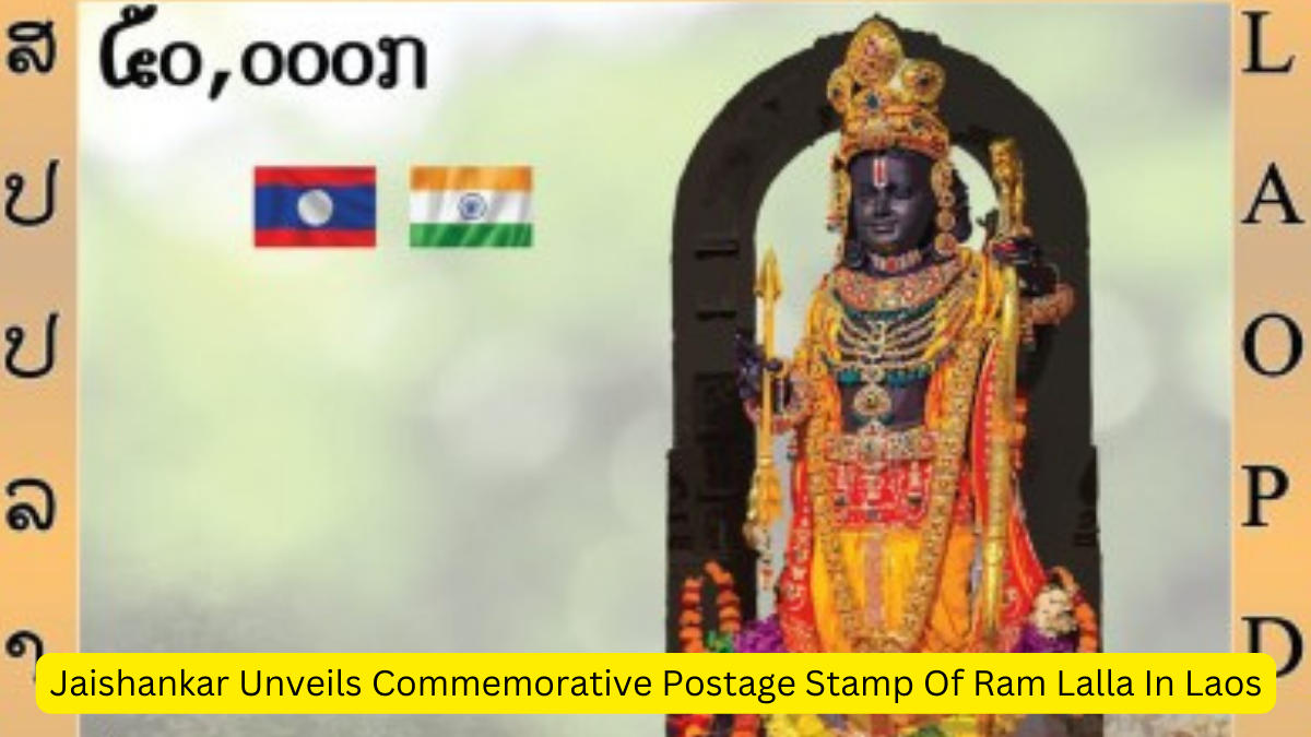 Jaishankar Unveils Commemorative Postage Stamp Of Ram Lalla In Laos