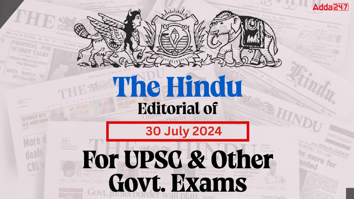 The Hindu Editorial of 30 July 2024 For UPSC & Other Govt. Exams