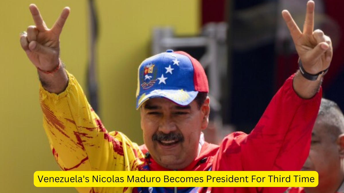 Venezuela's Nicolas Maduro Becomes President For Third Time