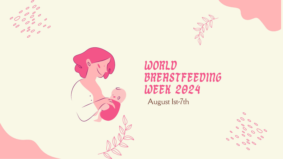 World Breastfeeding Week 2024: August 1st to 7th