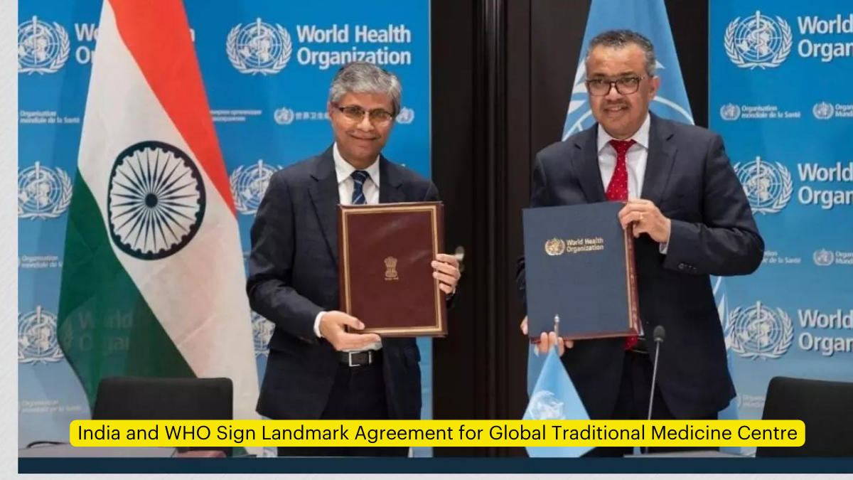 India and WHO Sign Landmark Agreement for Global Traditional Medicine Centre