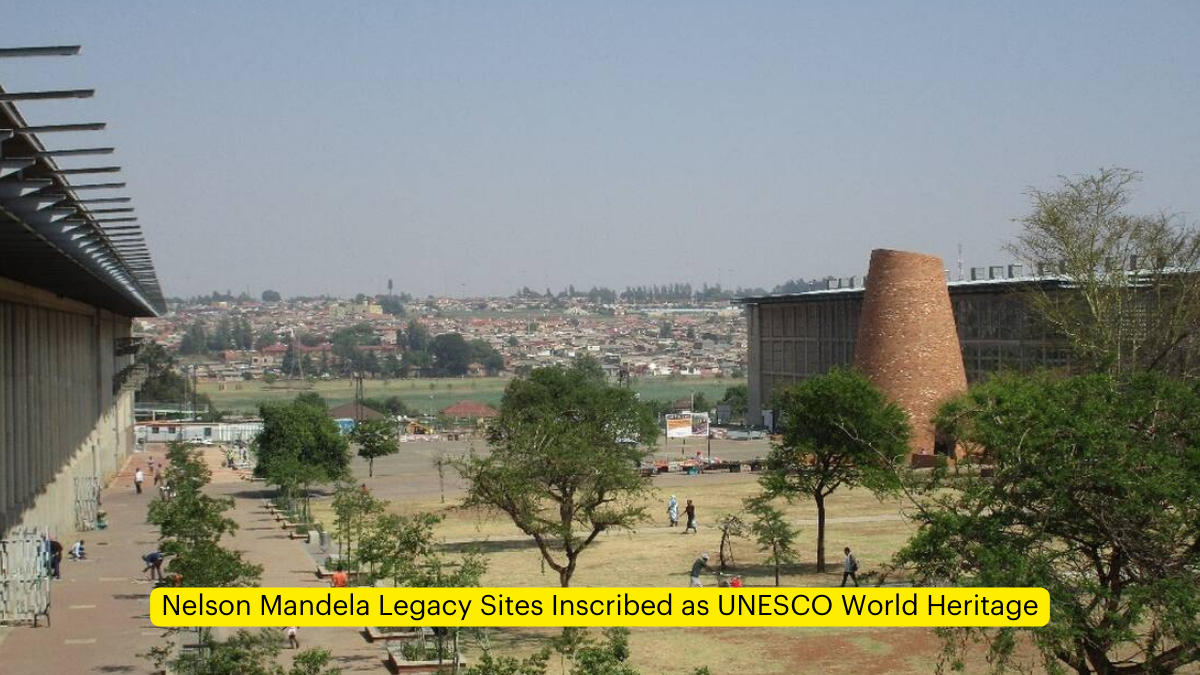 Nelson Mandela Legacy Sites Inscribed as UNESCO World Heritage