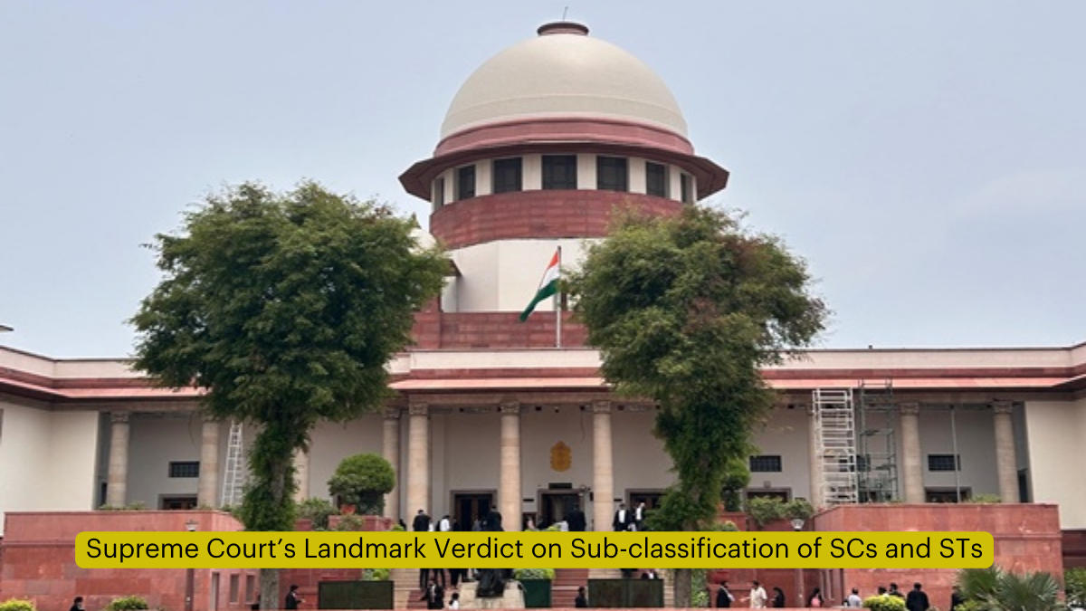 Supreme Court’s Landmark Verdict on Sub-classification of SCs and STs