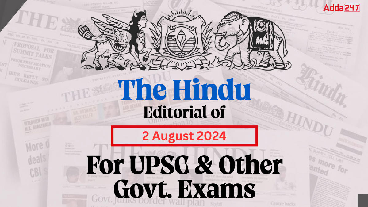 The Hindu Editorial Of 2 August 2024, For UPSC And Other Govt. Exams