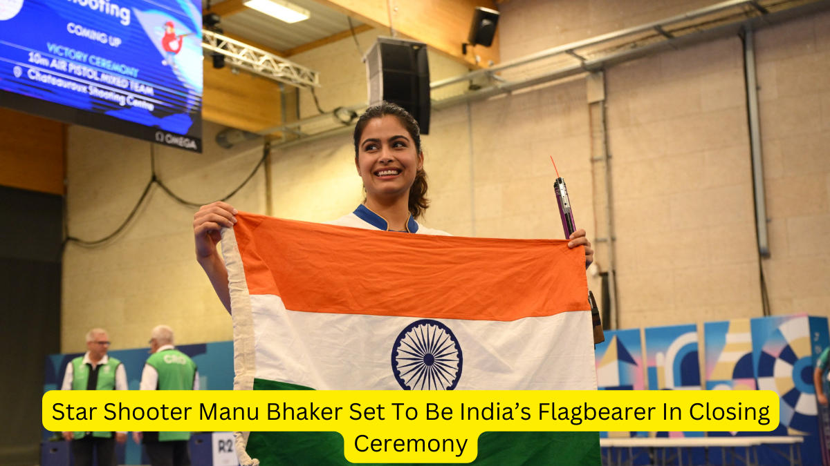 Star Shooter Manu Bhaker Set To Be India’s Flagbearer In Closing Ceremony