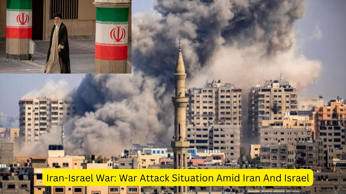 Iran-Israel War War Attack Situation Amid Iran And Israel