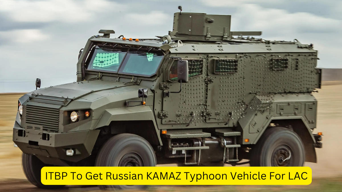 ITBP To Get Russian KAMAZ Typhoon Vehicle For LAC