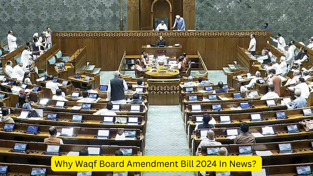 Why Waqf Board Amendment Bill 2024 In News?