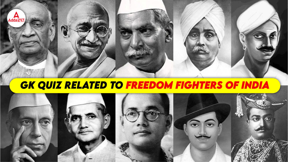 GK Quiz Related to Freedom Fighters of India