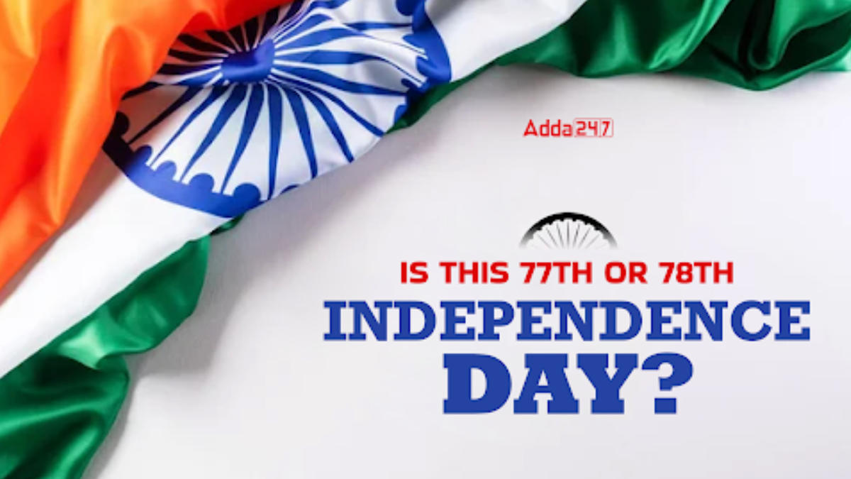 Is This 77th or 78th Independence Day?