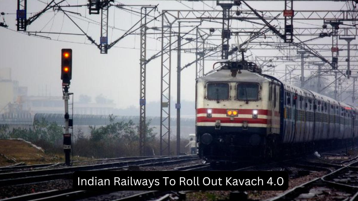 Indian Railways To Roll Out Kavach 4.0